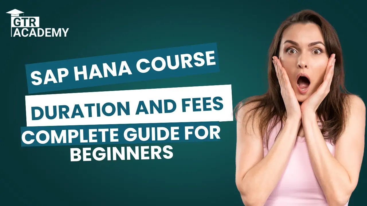 SAP HANA Course Duration and Fees in 2025: A Complete Guide for Beginners