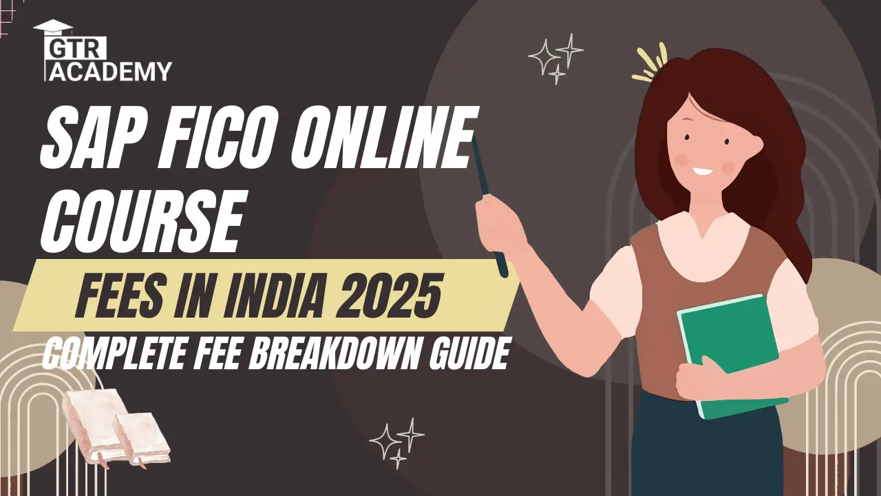 SAP FICO Online Course Fees in India 2025 – Complete Fee Breakdown Guide