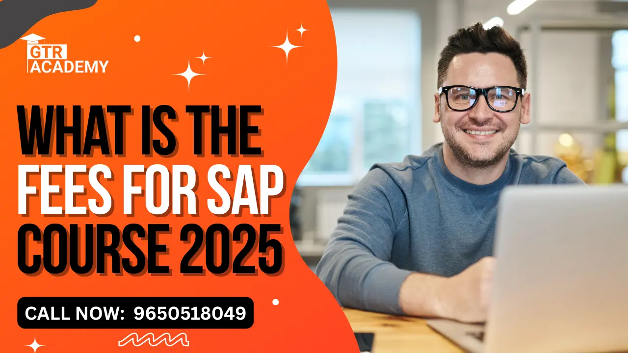 Blogs 96 What are the Fees for SAP Course: Best for 2025